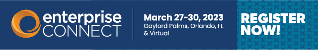 Enterprise Connect 2023 | March 27-30, 2023 | Orlando, FL