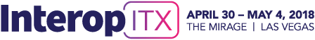 Interop ITX | April 30-May 4, 2018 | The Mirage | Las Vegas