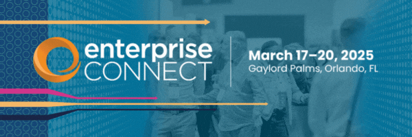 Enterprise Connect, March 17-20, 2025, Orlando, FL