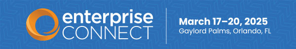 Enterprise Connect, March 17-20, 2025, Orlando, FL