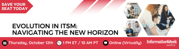 InformationWeek Webinars: Evolution in ITSM: Navigating the New Horizon