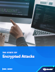 The State of Encrypted Attacks Report