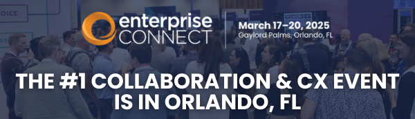 Enterprise Connect, March 17-20, 2025, Orlando, FL