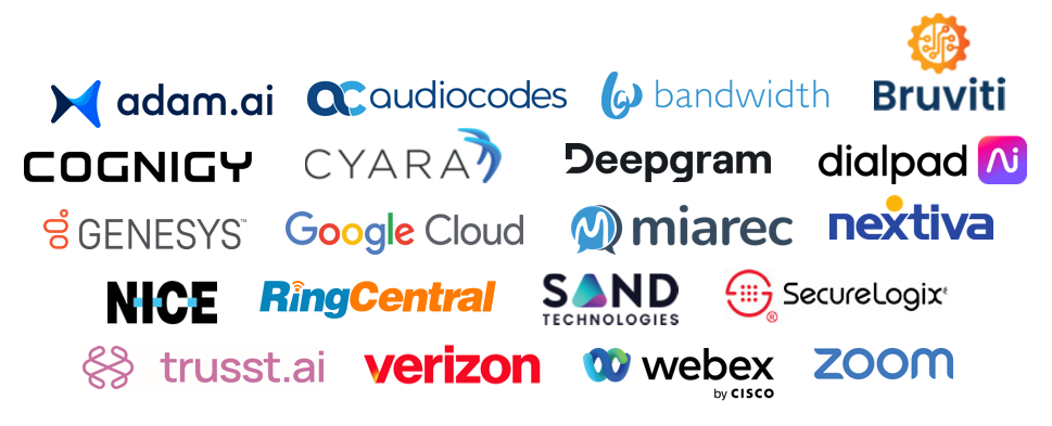 Sponsors: RingCentral, Webex by Cisco, Audio Codes, Cognigy, Google, Nextiva, Bandwidth, Dialpad, Genesys, Zoom, Deepgram, MiaRec, NICE, SecureLogix, Verizon, Trusst.ai