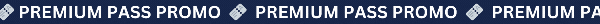 PREMIUM PASS PROMO