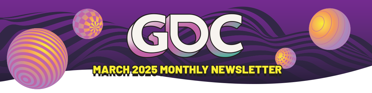 GDC March 2025 Monthly Newsletter