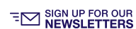 Sign Up For Our Newsletters